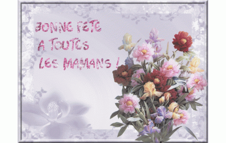 BONNE FETE A TOUTES LES MAMANS